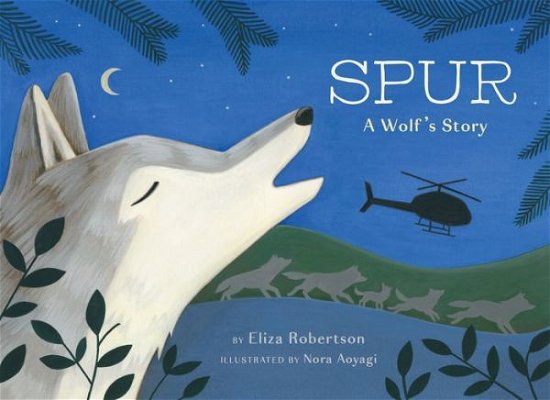 Eliza Robertson · Spur, a Wolf's Story (Inbunden Bok) (2020)