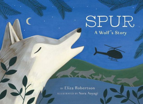 Cover for Eliza Robertson · Spur, a Wolf's Story (Gebundenes Buch) (2020)