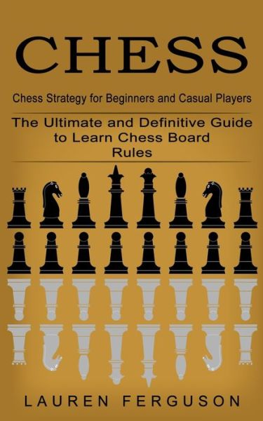 Chess - Lauren Ferguson - Książki - Elena Holly - 9781774853412 - 31 grudnia 2021