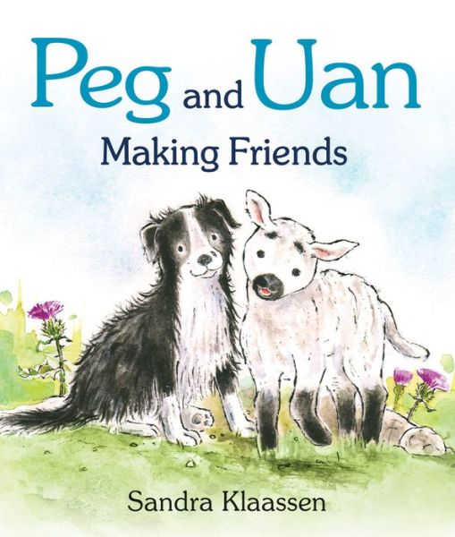 Cover for Sandra Klaassen · Peg and Uan: Making Friends - Wee Kelpies (Board book) (2017)