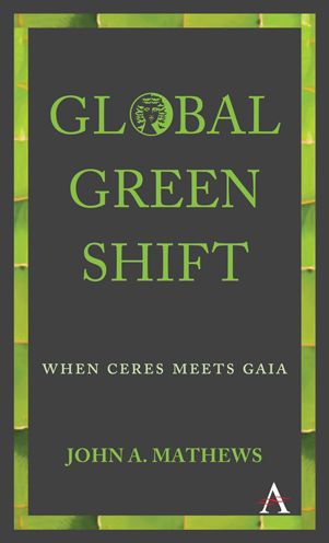 Cover for John A. Mathews · Global Green Shift: When Ceres Meets Gaia - Anthem Other Canon Economics (Paperback Book) (2017)