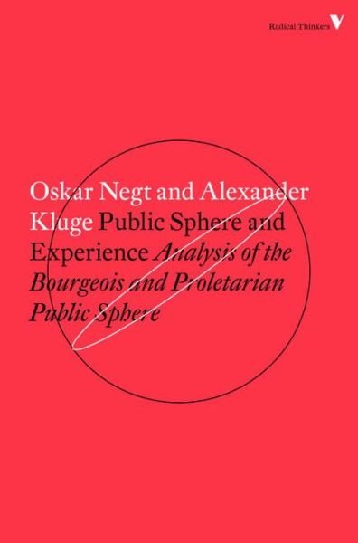 Cover for Alexander Kluge · Public Sphere and Experience: Analysis of the Bourgeois and Proletarian Public Sphere - Radical Thinkers (Paperback Book) (2016)