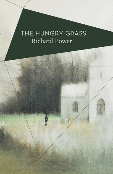 Cover for Richard Power · The Hungry Grass (Paperback Book) (2016)