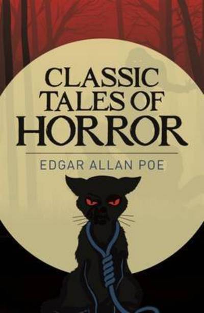 Cover for Edgar Allan Poe · Edgar Allan Poe's Classic Tales of Horror - Arcturus Classics (Paperback Book) (2016)