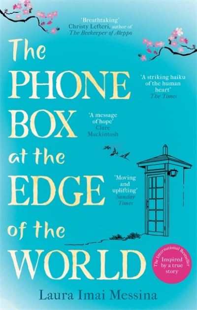 Cover for Laura Imai Messina · The Phone Box at the Edge of the World: The moving, unforgettable, Japanese-set international bestseller - inspired by true events (Paperback Book) (2021)