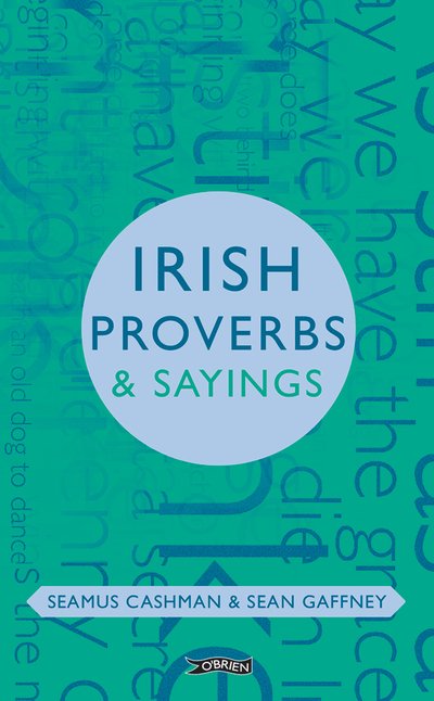 Cover for Seamus Cashman · Irish Proverbs &amp; Sayings - O'Brien Irish Heritage (Hardcover Book) [New edition] (2019)
