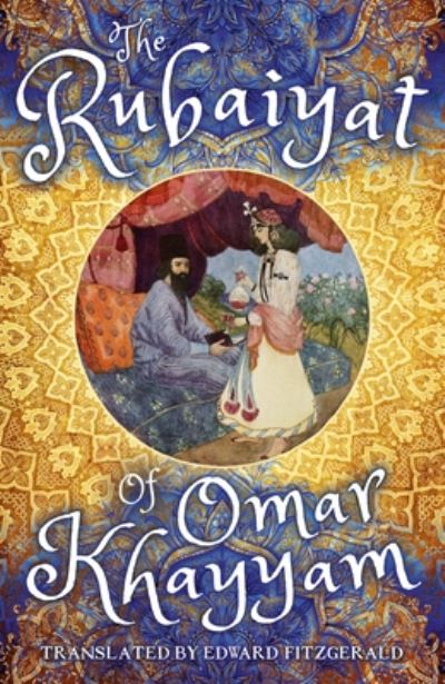 Rubaiyat of Omar Khayyam - Edward Fitzgerald - Książki - Arcturus Publishing - 9781788883412 - 15 grudnia 2018