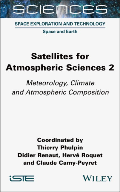 Cover for Satellites for Atmospheric Sciences 2: Meteorology, Climate and Atmospheric Composition (Gebundenes Buch) (2024)