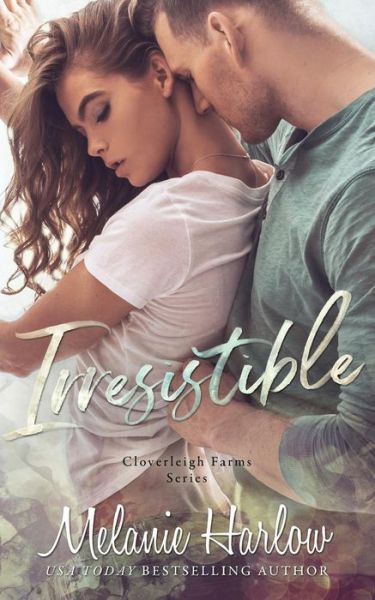 Cover for Melanie Harlow · Irresistible Cloverleigh Farms Book 1 (Paperback Bog) (2019)