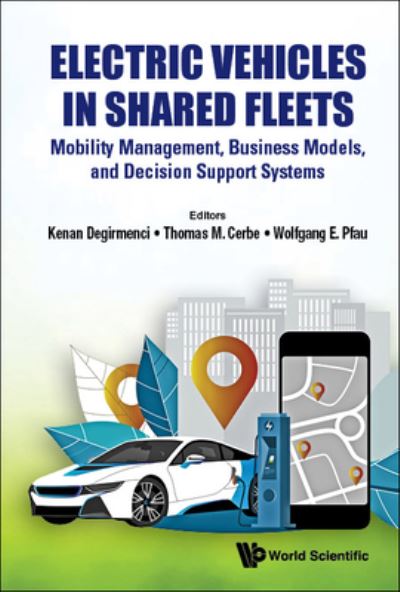 Cover for Kenan Degirmenci · Electric Vehicles In Shared Fleets: Mobility Management, Business Models, And Decision Support Systems (Gebundenes Buch) (2022)