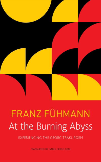 Cover for Franz Fuhmann · At the Burning Abyss – Experiencing the Georg Trakl Poem (Taschenbuch) (2022)