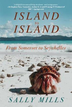 Cover for Sally Mills · Island to Island: From Somerset to Seychelles (Paperback Book) (2022)