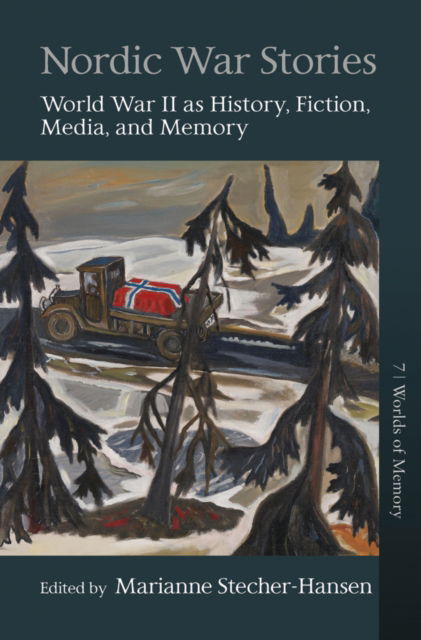 Cover for Nordic War Stories: World War II as History, Fiction, Media, and Memory - Worlds of Memory (Paperback Book) (2024)