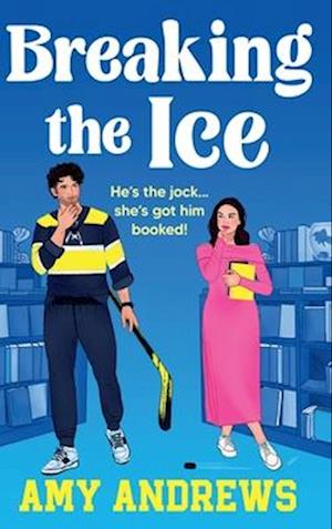 Cover for Amy Andrews · Breaking the Ice: A BRAND NEW sweet-and-spicy ice hockey romance with a small town bookshop setting for 2024 (Hardcover Book) (2024)