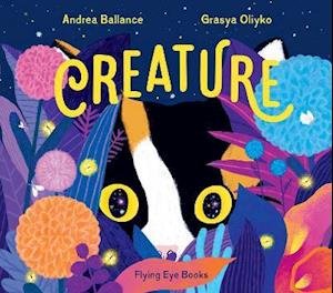 Creature - Andrea Ballance - Książki - Flying Eye Books - 9781838740412 - 1 maja 2021