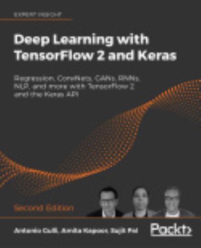 Cover for Antonio Gulli · Deep Learning with TensorFlow 2 and Keras: Regression, ConvNets, GANs, RNNs, NLP, and more with TensorFlow 2 and the Keras API, 2nd Edition (Paperback Book) [2 Revised edition] (2019)