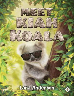 Meet Kiah Koala - Lana Anderson - Bøger - Olympia Publishers - 9781839347412 - 30. maj 2024