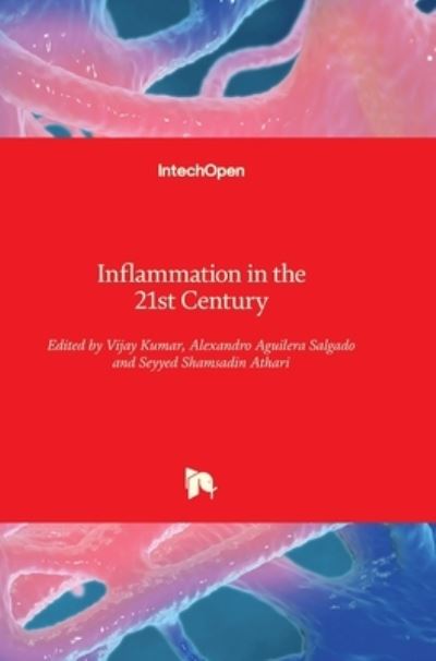 Inflammation in the 21st Century - Vijay Kumar - Books - IntechOpen - 9781839686412 - January 26, 2022
