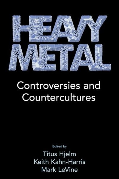 Cover for Hjelm · Heavy Metal: Controversies and Countercultures - Studies in Popular Music (Taschenbuch) (2013)