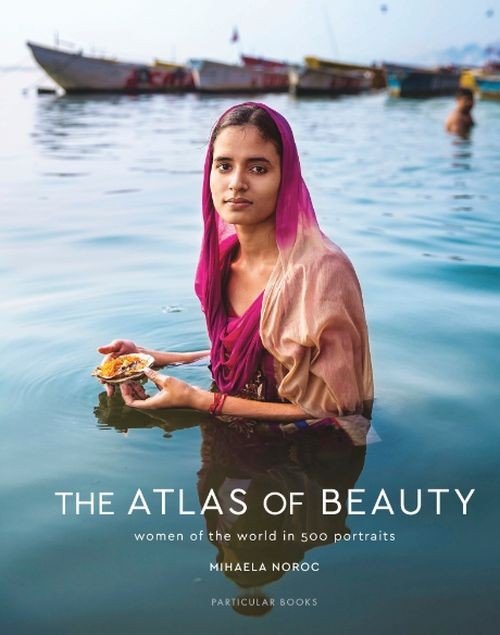 Cover for Mihaela Noroc · The Atlas of Beauty: Women of the World in 500 Portraits (Inbunden Bok) (2017)