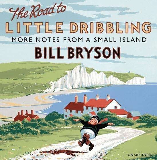 Cover for Bill Bryson · The Road to Little Dribbling: More Notes from a Small Island - Bryson (Audiobook (CD)) [Unabridged edition] (2015)