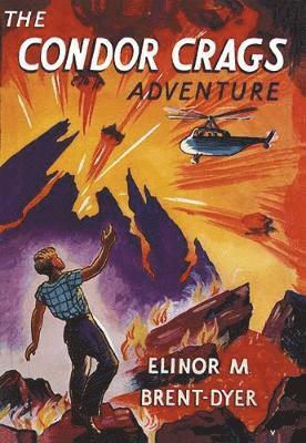 Cover for Elinor Brent-Dyer · The Condor Crags Adventure - Chudleigh Hold (Paperback Book) [New edition] (2018)