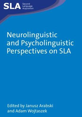 Cover for Neurolinguistic and Psycholinguistic Perspectives on SLA - Second Language Acquisition (Hardcover Book) (2009)