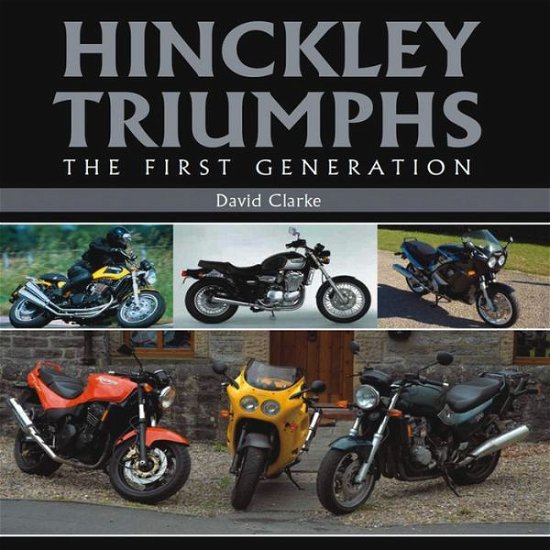 Cover for David Clarke · Hinckley Triumphs: The First Generation (Hardcover Book) (2012)