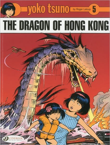Yoko Tsuno Vol. 5: the Dragon of Hong Kong - Roger Leloup - Kirjat - Cinebook Ltd - 9781849180412 - lauantai 16. lokakuuta 2010