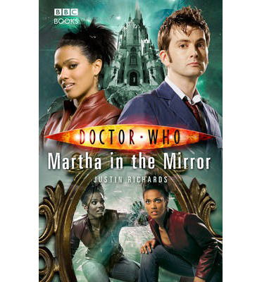 Cover for Justin Richards · Doctor Who: Martha in the Mirror - DOCTOR WHO (Paperback Book) (2014)