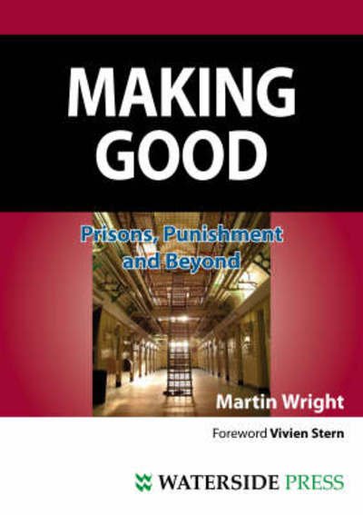 Cover for Martin Wright · Making Good: Prisons, Punishment and Beyond (Paperback Book) (2008)