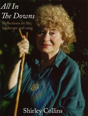 Cover for Shirley Collins · All in the Downs: Reflections on Life, Landscape, and Song - All in the Downs (Paperback Bog) (2018)
