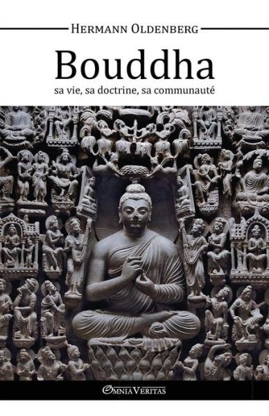 Cover for Hermann Oldenberg · Le Bouddha - Sa Vie, Sa Doctrine, Sa Communaute (Pocketbok) (2015)