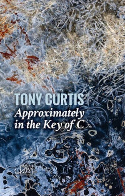 Cover for Tony Curtis · Approximately in the Key of C - Poetry from the UK &amp; Ireland (Paperback Bog) (2015)