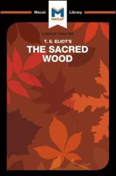 Cover for Rachel Teubner · An Analysis of T.S. Eliot's The Sacred Wood: Essays on Poetry and Criticism - The Macat Library (Pocketbok) (2017)