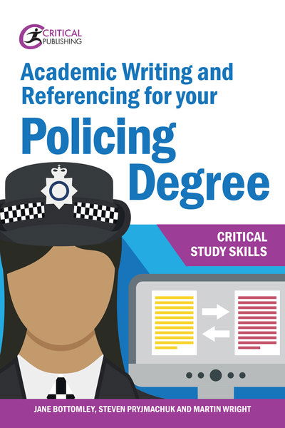 Academic Writing and Referencing for your Policing Degree - Critical Study Skills - Jane Bottomley - Książki - Critical Publishing Ltd - 9781913063412 - 12 lutego 2020