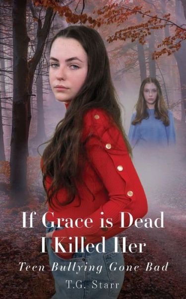 Cover for T G Starr · If Grace is Dead I Killed Her (Pocketbok) (2021)