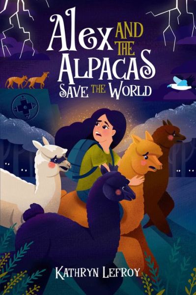 Cover for Kathryn Lefroy · Alex and the Alpacas Save the World (Paperback Book) (2019)