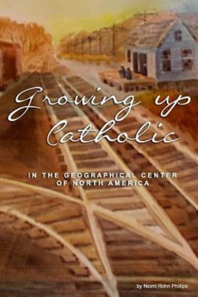 Cover for Niomi Rohn Phillips · Growing up Catholic (Taschenbuch) (2019)