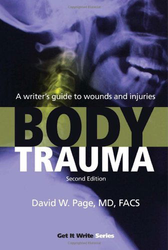 Cover for David W. Page · Body Trauma: a Writer's Guide to Wounds and Injuries (Get It Write) (Paperback Book) [Second edition] (2006)