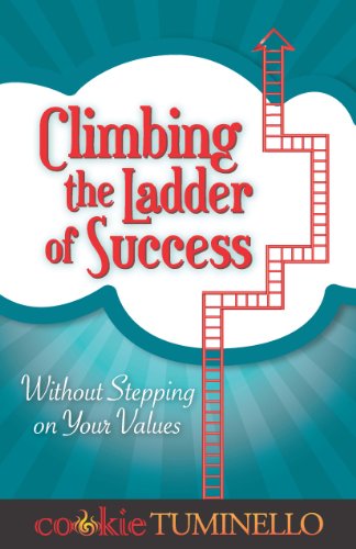 Cover for Cookie Tuminello · Climbing the Ladder of Success Without Stepping on Your Values (Paperback Book) (2013)