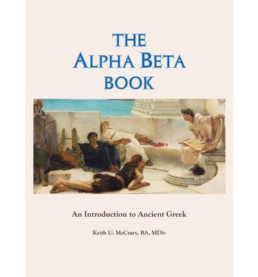 Cover for Keith McCrary · The Alpha Beta Book: An Introduction to Ancient Greek (Pocketbok) (2013)