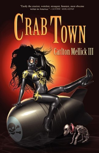 Crab Town - Carlton Mellick III - Książki - Eraserhead Press - 9781936383412 - 24 stycznia 2011