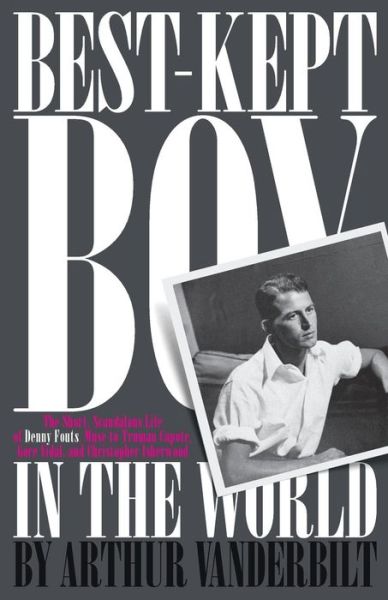 Cover for Arthur Vanderbilt · The Best-kept Boy in the World: the Life and Loves of Denny Fouts (Paperback Book) (2014)