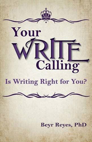 Cover for Beyr Reyes · Your Write Calling: is Writing Right for You? (Paperback Book) (2013)