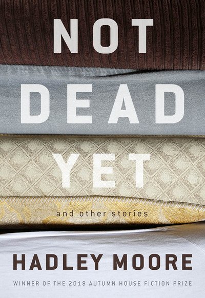 Cover for Hadley Moore · Not Dead Yet and Other Stories (Pocketbok) (2019)