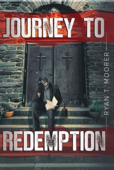 Cover for Ryan T Moorer · Journey To Redemption (Paperback Book) (2021)