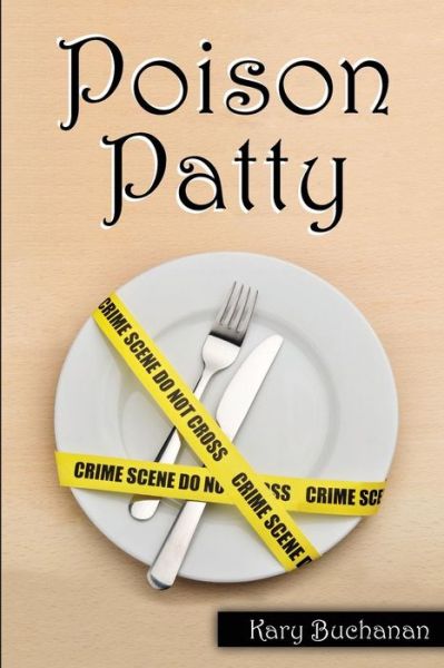 Cover for Kary Buchanan · Poison Patty (Paperback Book) (2016)