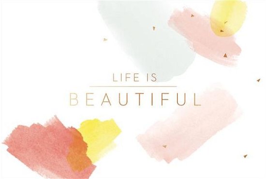 Life Is Beautiful - Kobi Yamada - Bøger - Compendium Publishing & Communications - 9781943200412 - 15. juni 2017