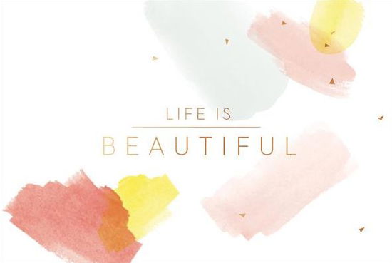 Life Is Beautiful - Kobi Yamada - Bøger - Compendium Publishing & Communications - 9781943200412 - 15. juni 2017